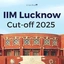 IIM Lucknow Cut Off 2025, Program Wise Previous Year Analysis