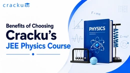 Benefits of Choosing Cracku’s JEE Physics Course