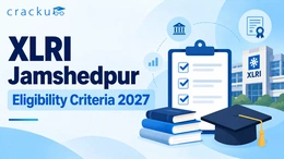 XLRI Jamshedpur Eligibility Criteria 2027 for BM & HRM
