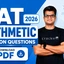 CAT Arithmetic Marathon Questions 2026 with Video Solutions