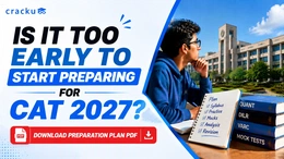 Is It Too Early to Start Preparing for CAT 2027?