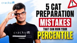 5 CAT Preparation Mistakes That Can Ruin Your Percentile