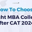 How to Choose the Right MBA College After CAT 2024?