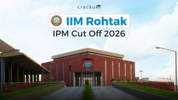 IIM Rohtak IPM Cut Off 2026, Check Previous Years Cut-off