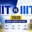 IIT vs IIIT 2026, Admission Process, Fees, Cutoff & Placements