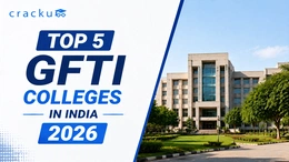 Top 5 GFTI Colleges in India 2026, Placements & Fee Structure