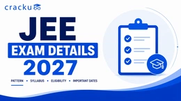 JEE Exam Details 2027, Registration, Pattern & Syllabus