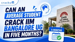 Can an Average Student Crack IIM Bangalore UG in Five Months?