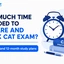 How Much Time Is Needed to Prepare & Crack CAT Exam 2026?