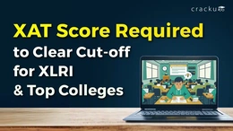 XAT Score Required to Clear Cutoffs for XLRI & Top Colleges