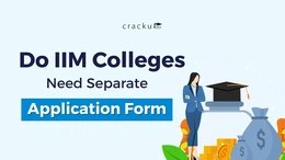 List Of IIM Colleges Need Separate Application Form? Dates