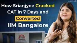 How Srianjyee Cracked CAT in 7 Days and Converted IIM Bangalore
