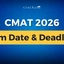 CMAT 2026 Exam Date, Check Important Dates & Deadlines CMAT 2026 Exam Date, Check Important Dates & Deadlines