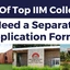 List Of Top IIM Colleges Need a Separate Application Forms?