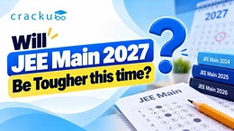 Will JEE Main 2027 Be Tougher this time? Check Now