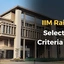 IIM Raipur Selection Criteria 2025 OUT, Application Process PDF