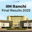 IIM Ranchi Results 2025 Soon, Merit List, Waitlist Movement