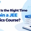 When Is the Right Time to Join a JEE Physics Course?