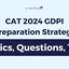 CAT GDPI Preparation Strategy 2024, Topics, Questions, Tips