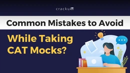 Common Mistakes to Avoid While Taking CAT Mocks ?