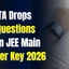 NTA Drops 2 Questions from JEE Main Answer Key 2026