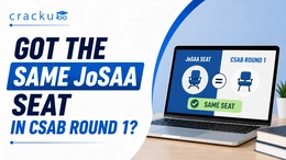 Got the Same JoSAA Seat in CSAB Round 1? Check Next Steps