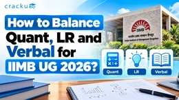 How to Balance Quant, LR and Verbal for IIMB UG 2026, Check Now