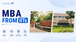 MBA From IITs: Admission Process, Placements, Fee Structure