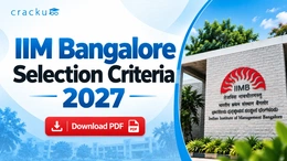 IIM Bangalore Selection Criteria 2027 CAT Cutoff & Weightage