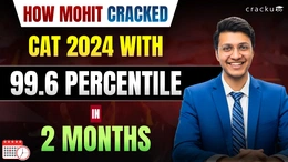 How Mohit Cracked CAT 2024 With 99.6 Percentile in 2 Months
