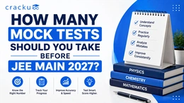 How Many Mock Tests Should You Take Before JEE Main 2027?