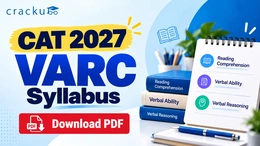 CAT 2027 VARC Syllabus: Topics, Weightage & Exam Pattern