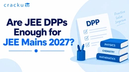 Are JEE DPPs Enough for JEE Mains 2027? Check Now