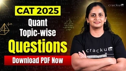 CAT 2025 Quant Topic-wise Questions PDF (Most Expected)
