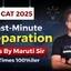 CAT 2025 Last-Minute Preparation Tips by Maruti Sir