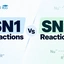 JEE SN1 Reactions vs SN2 Reactions: Differences & Examples