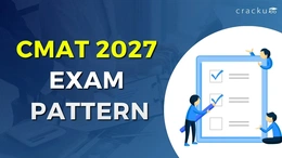 CMAT Exam Pattern 2027, Marking Scheme, Exam Duration