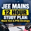 JEE Mains 12 Hour Study Plan: Mock Test & PYQ Strategy