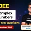 JEE Complex Numbers PYQs With Video Solutions PDF