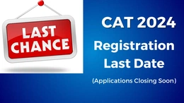 CAT 2024 Registration Last Date, Steps To Apply, Documents