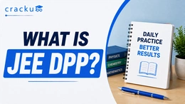 What is JEE DPP? Complete Guide for JEE Mains & Advanced