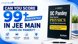 Can You Score 99+ Percentile in JEE Main Using DC Pandey?