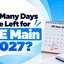 How Many Days are Left for JEE Main 2027? Check Now