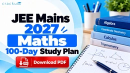 JEE Mains 2027 Maths 100-Day Study Plan: Download PDF