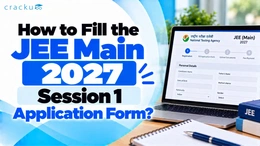 How to Fill the JEE Main 2027 Session 1 Application Form?