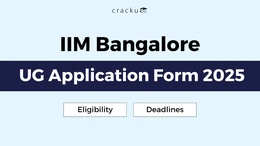 IIM Bangalore UG Application Form 2025, Eligibility, Deadlines
