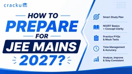 How to Prepare for JEE Mains 2027, The Ultimate Strategy