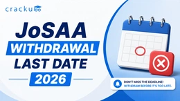 JoSAA Withdrawal Last Date 2026, Process & Refund Rules