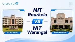 NIT Rourkela vs NIT Warangal 2026, Ranking, Cutoff, Placements