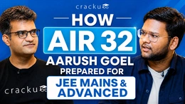 How AIR 32 Aarush Goel Prepared for JEE Mains and Advanced?
